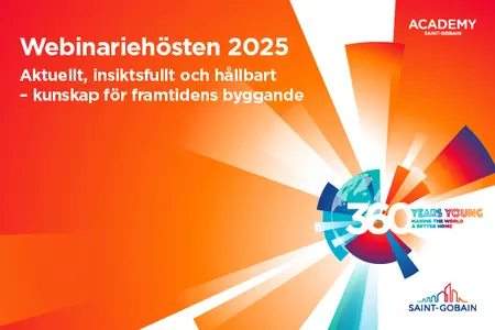 Saint-Gobain Sweden AB fortsätter med välbesökta webinarier om hållbart byggande– nu med höstens program 2025.