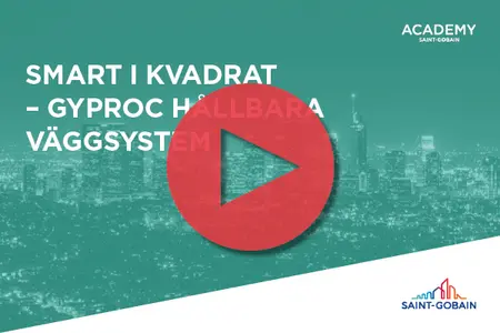 Smart i kvadrat - Gyproc Hållbara Väggsystem